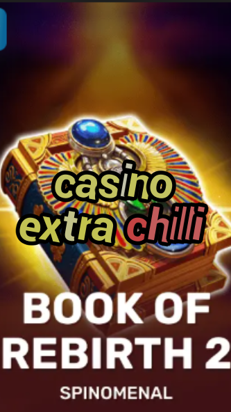 casino extra chilli-trdjkmsxjksdss.com