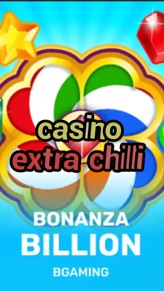 casino extra chilli-trdjkmsxjksdss.com